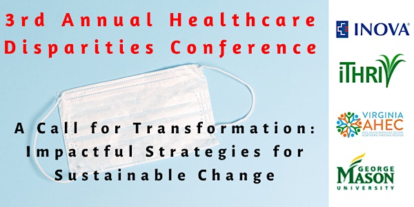 3rd Annual Healthcare Disparities Conference - A  Call for Transformation
