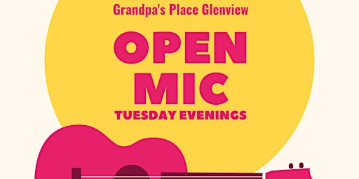 Open Mic at Grandpa's Place Glenview