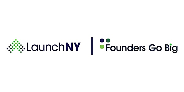 Launch NY Founders Go Big Spotlight Series: Ask The Expert