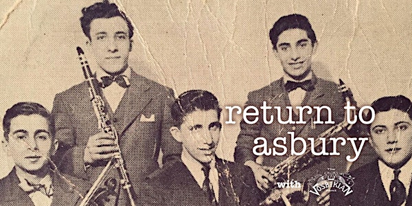 RETURN TO ASBURY 2015 - AUGUST 7-9 ARMENIAN KEF WEEKEND