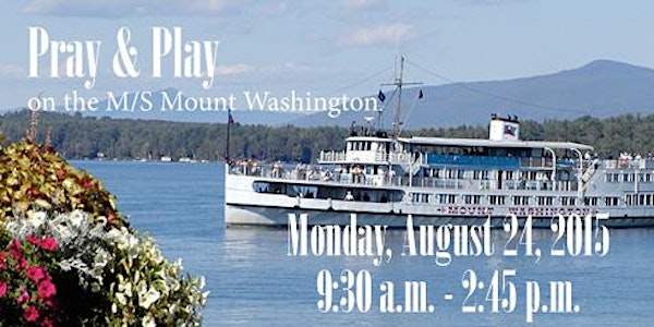Pray and Play on MS Mount Washington: Pastors and Parish Staff Annual Summer Outing