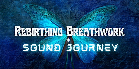 Rebirthing Breathwork and Sound Journey primary image
