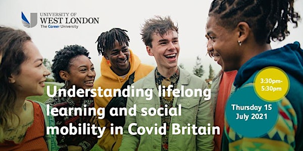 Understanding lifelong learning and social mobility in Covid Britain