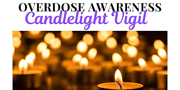 5th Annual Overdose Awareness Candlelight Vigil