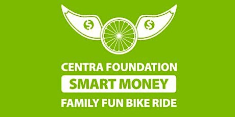Centra Foundation - Smart Money Family Fun Ride primary image