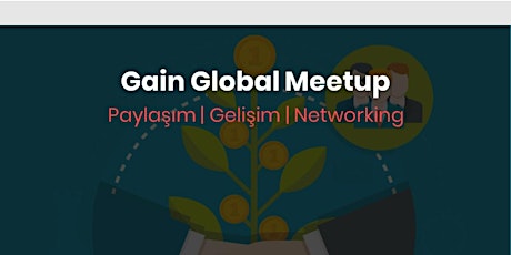 Gain Global Türkiye Meetup