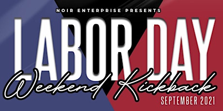 NOIR Presents:  Labor Day Weekend Kickback primary image