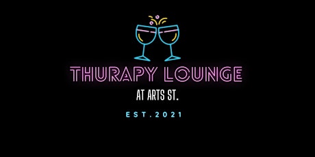 Thurapy Lounge at Arts St. primary image