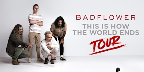 *NEW VENUE * Badflower: Now at The Nile Theater