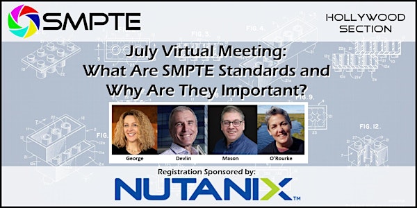 July Virtual Meeting: What Are SMPTE Standards and Why Are They Important?