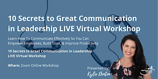 10 Secrets to Great Communication in Leadership - LIVE Virtual Workshop