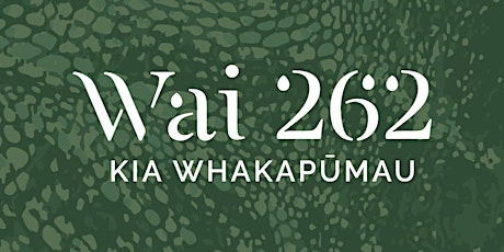 Wai 262 - Kia Whakapūmau - Online  Digital Symposium primary image