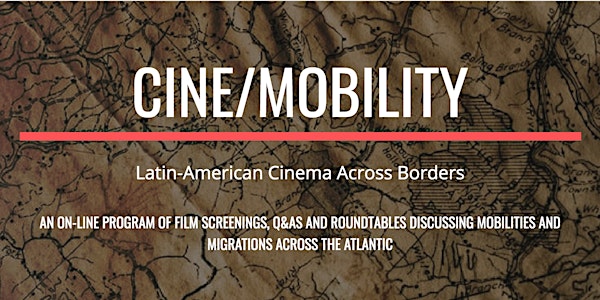 Cine/Mobility On-Line Film Fest:Latin-American Cinema Across the Atlantic