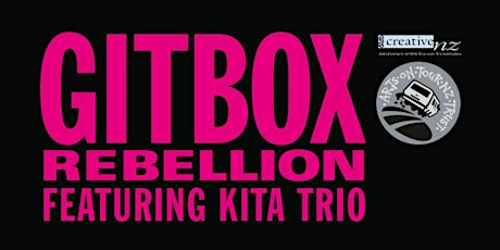 Gitbox Rebellion featuring Kita Trio primary image
