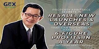 Discover Property Arbitrage Secrets In SG/Overseas Resale, New Launches