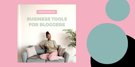 Business Tools For Bloggers MasterClass primary image
