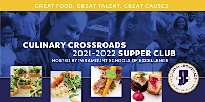 Culinary Crossroads Supper Club hosted by Paramount Schools of Excellence