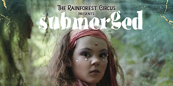 Rainforest Circus:  Submerged