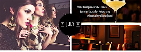 Hauptbild für Female Entrepreneurs and Friends: Summer Cocktails + Networking