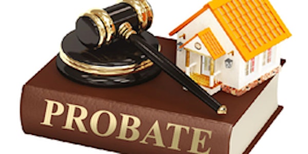 Probate & Conservatorship from A to Z for REALTORS