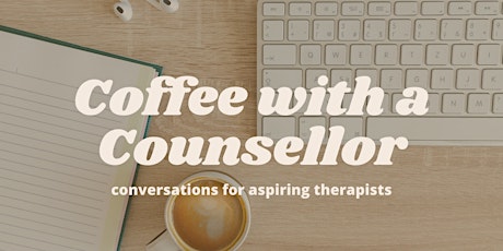 Speaker Series: Coffee with a Counsellor primary image