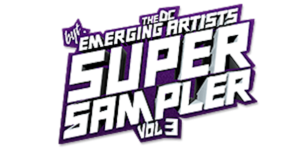 BYT Presents: The DC Emerging Artists Super Sampler, Vol 3!