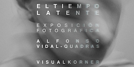 Imagen principal de Exposición ‘El Tiempo Latente’ de Alfonso Vidal-Quadras