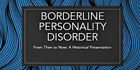 Borderline Personality Disorder: The History & Future primary image
