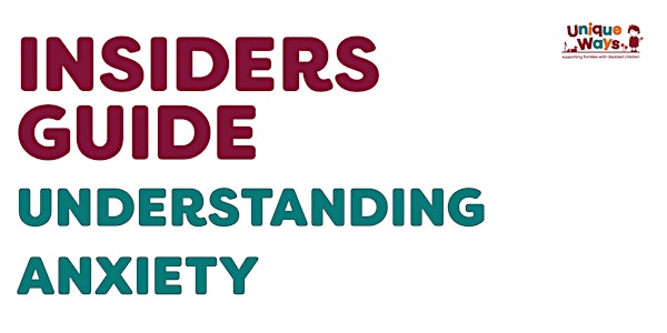 Insiders Guide: Understanding Anxiety