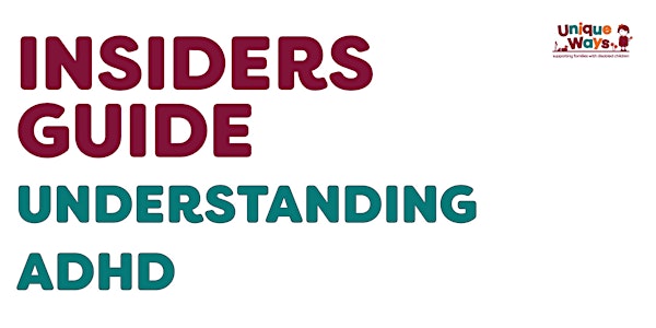 Insiders Guide: Understanding ADHD