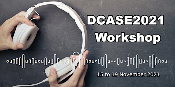 Workshop on Detection and Classification of Acoustic Scenes and Events 2021