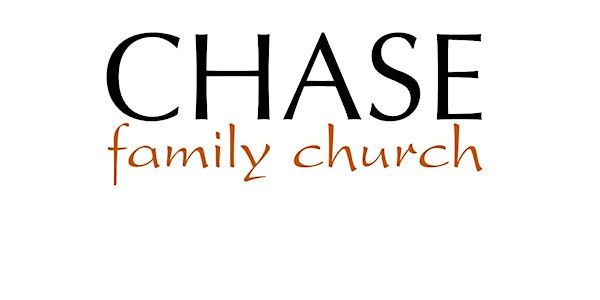 Chase Family Church Live Service - Live Service Sunday 25th July