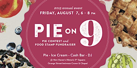 Image principale de Pie On 9  - Pie Contest & Block Party                            CitySeed Fundraiser Tickets Available Here!