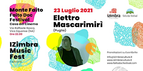 Elettro Mascarimirì/ Faito doc Festival e IZimbra Music Fest