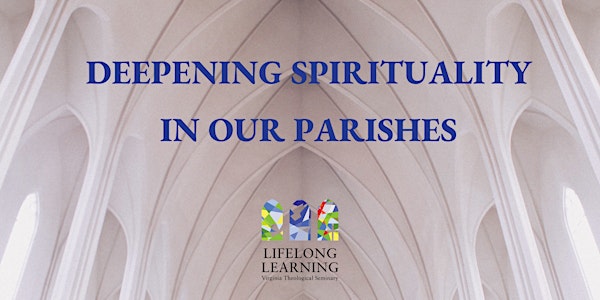 Deepening Spirituality in Our Parishes