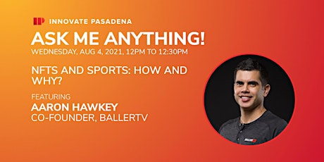 NFTs and Sports: How and Why?-Ask the Expert, Aaron Hawkey, BallerTV primary image