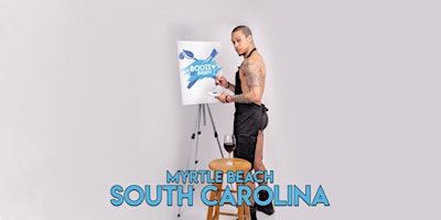 Imagem principal de Booze N' Brush Next to Naked Sip N' Paint Myrtle Beach, SC - Exotic Male Model Painting Event 