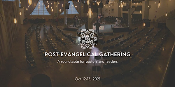 Post Evangelical Pastor & Leader Gathering