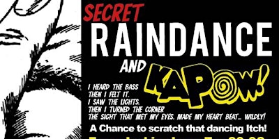 Secret Raindance Presents an opp to 'scratch your raving itch' **CANCELLED* Poster