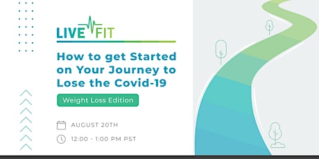 How to Get Started on Your Journey to Lose the Covid-19...