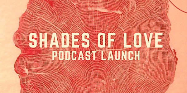 Shades of Love Podcast Launch