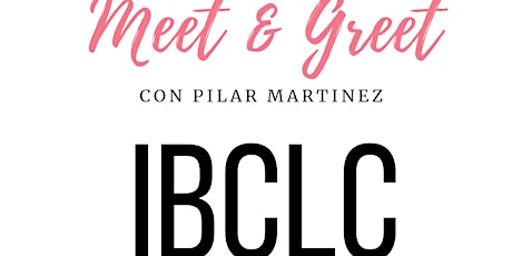 Meet & Greet con Pilar Martinez-¿Qué es una IBCLC?