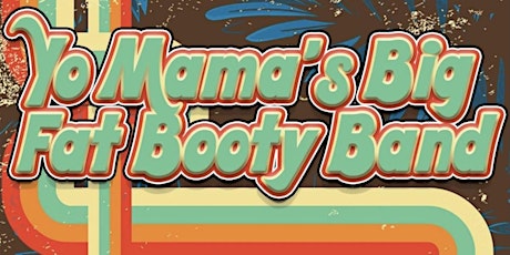 Yo Mama’s Big Fat Booty Band with Honeysickle