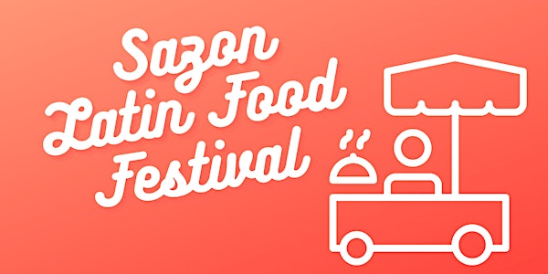 Sazon Latin Food Festival