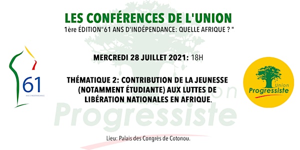 LES CONFÉRENCES DE L'UNION.1ère Edition. Mercredi 28 juillet 2021