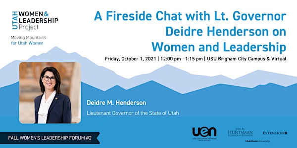 A Fireside Chat with Lt. Governor Deidre Henderson on Women and Leadership