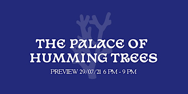 THE PALACE OF HUMMING TREES | PREVIEW