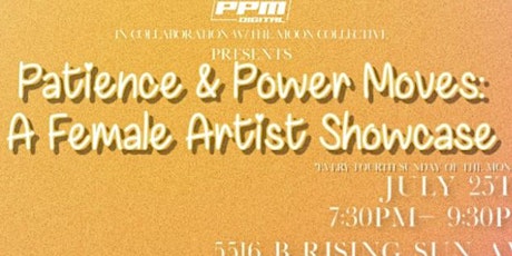 PPM DIGITAL PATIENCE & POWER MOVES FEMALE ARTIST SHOWCASE tickets
