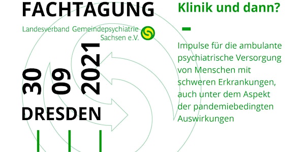 Fachtagung Landesverband Gemeindepsychiatrie Sachsen e. V.-Klinik und dann?