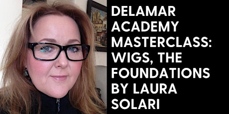 Delamar Masterclass Recording : Wigs, the foundations by Laura Solari